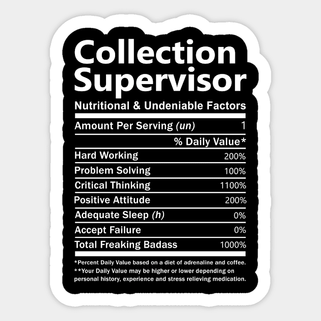 Collection Supervisor T Shirt - Nutritional and Undeniable Factors Gift Item Tee Sticker by Ryalgi